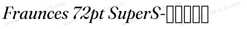 Fraunces 72pt SuperS字体转换